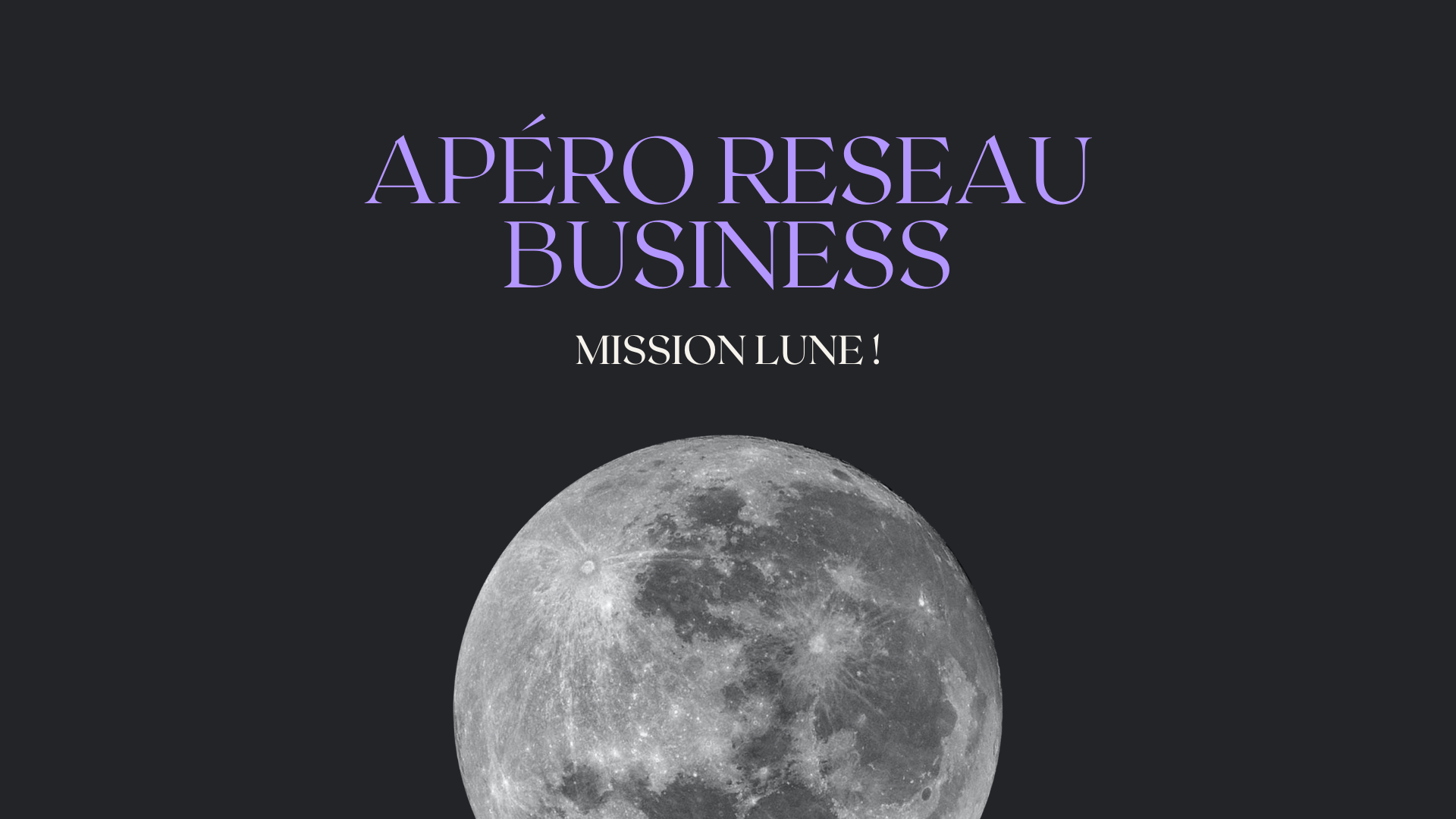 Apéro Réseau Business - Mission lune